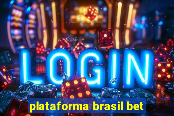 plataforma brasil bet